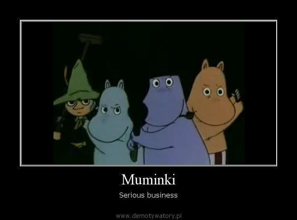 Muminki – Serious business  