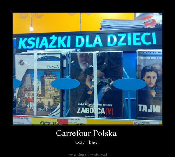 Carrefour Polska  – Uczy i bawi.  