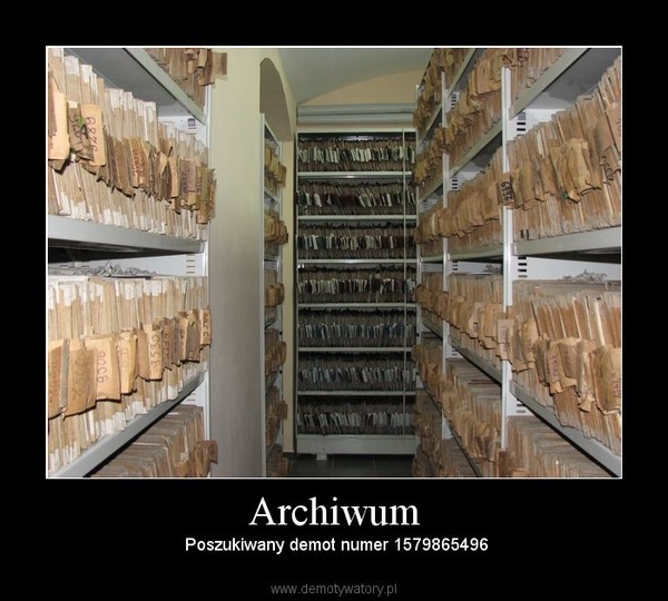 Archiwum –  Poszukiwany demot numer 1579865496 
