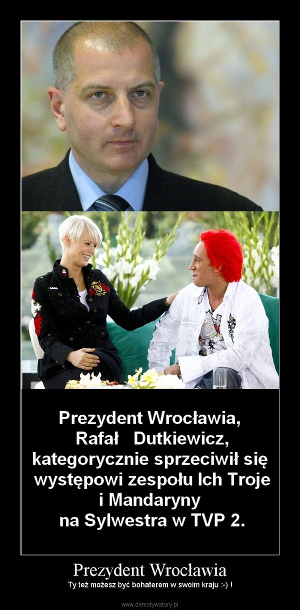 Prezydent Wrocławia – Ty też możesz być bohaterem w swoim kraju :-) ! 