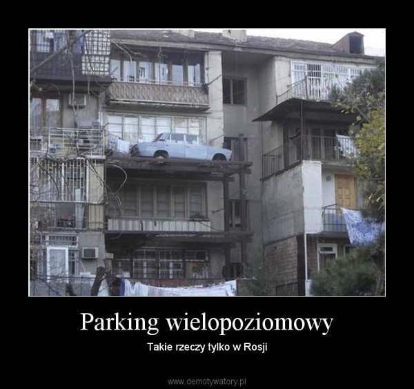 Parking wielopoziomowy – Takie rzeczy tylko w Rosji 