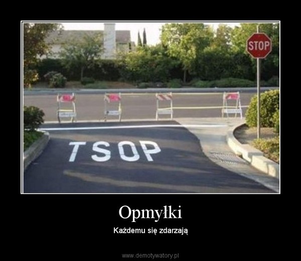Opmyłki – Każdemu się zdarzają 