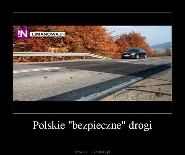 Polskie "bezpieczne" drogi –  