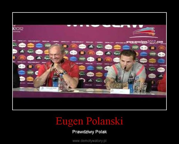 Eugen Polanski – Prawdziwy Polak 