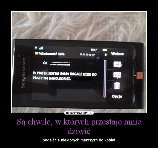 Są chwile, w których przestaje mnie dziwić –  podejście niektórych mężczyzn do kobiet 