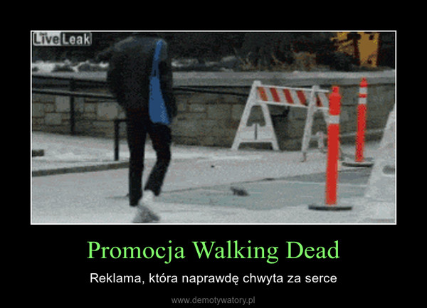 Promocja Walking Dead – Reklama, która naprawdę chwyta za serce 