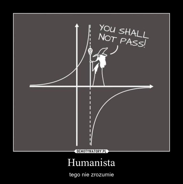 Humanista – tego nie zrozumie 