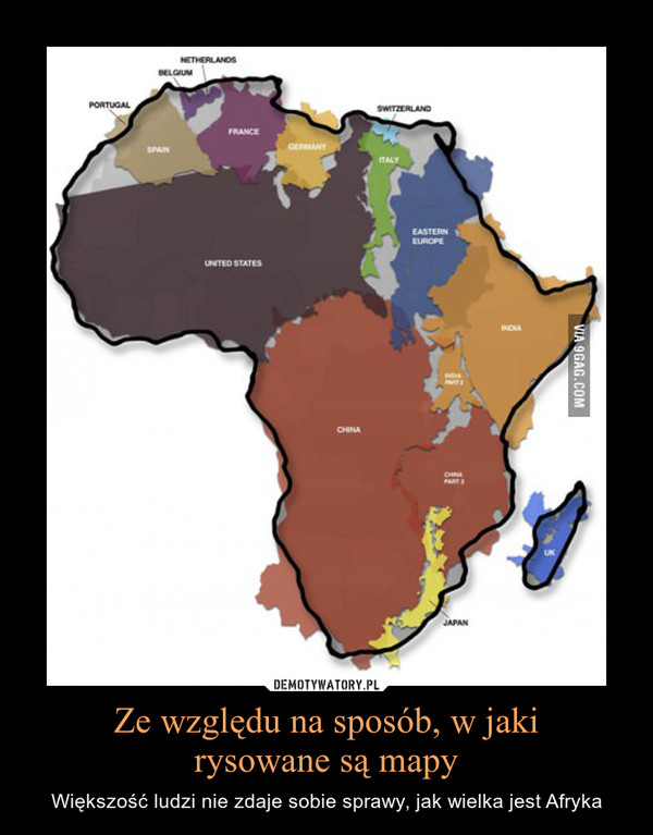 Ze względu na sposób, w jakirysowane są mapy – Większość ludzi nie zdaje sobie sprawy, jak wielka jest Afryka 
