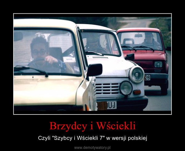 Brzydcy i Wściekli – Czyli "Szybcy i Wściekli 7" w wersji polskiej 