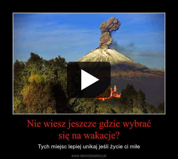 Nie wiesz jeszcze gdzie wybraćsię na wakacje? – Tych miejsc lepiej unikaj jeśli życie ci miłe 
