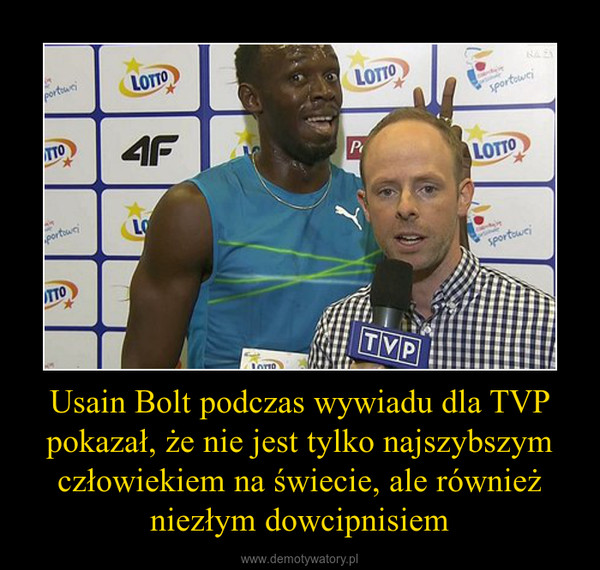 Usain Bolt podczas wywiadu dla TVP pokazał, że nie jest tylko najszybszym człowiekiem na świecie, ale również niezłym dowcipnisiem –  