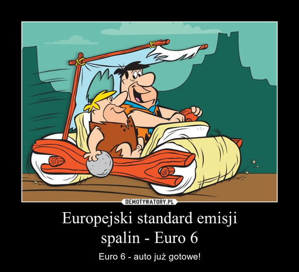 Europejski standard emisjispalin - Euro 6 – Euro 6 - auto już gotowe! 