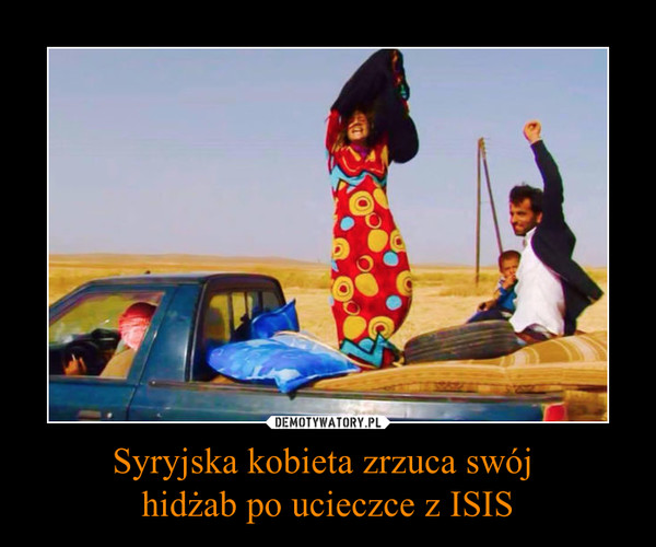 Syryjska kobieta zrzuca swój hidżab po ucieczce z ISIS –  