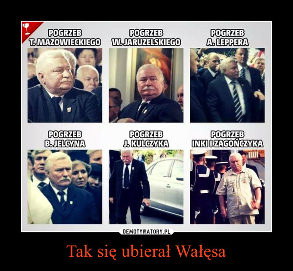 Tak się ubierał Wałęsa –  