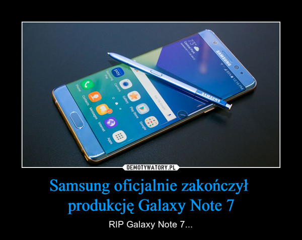 Samsung oficjalnie zakończył 
produkcję Galaxy Note 7