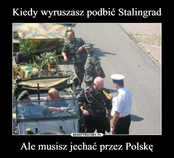 Ale musisz jechać przez Polskę –  