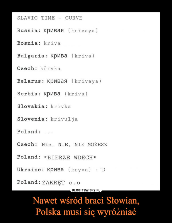 Nawet wśród braci Słowian,
Polska musi się wyróżniać