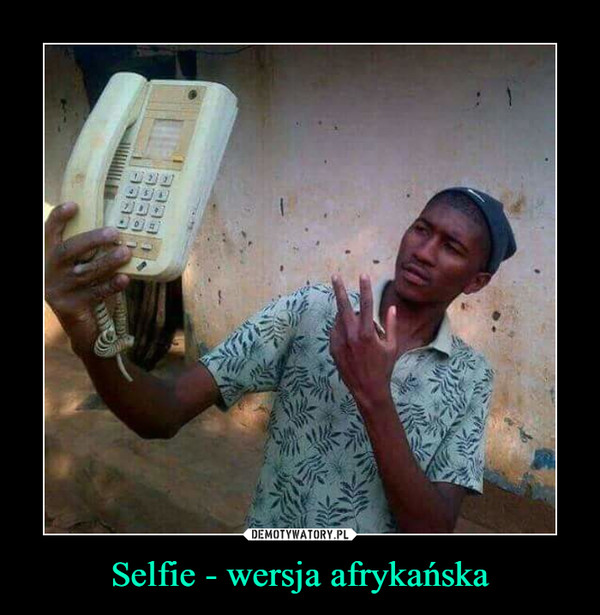 Selfie - wersja afrykańska –  