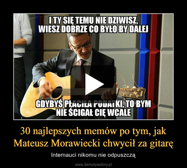 30 najlepszych memów po tym, jak Mateusz Morawiecki chwycił za gitarę – Internauci nikomu nie odpuszczą 