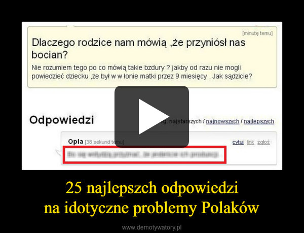 25 najlepszch odpowiedzi
na idotyczne problemy Polaków