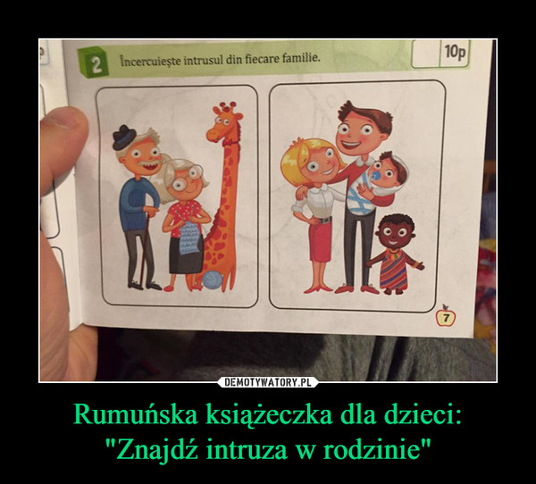 Rumuńska książeczka dla dzieci:
"Znajdź intruza w rodzinie"