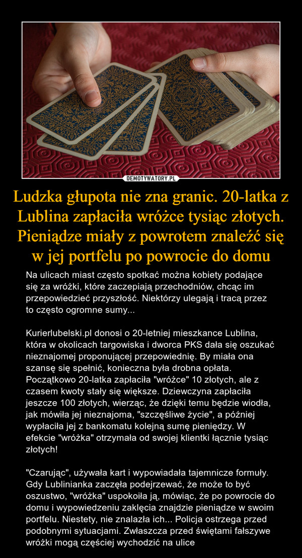 Ludzka głupota nie zna granic. 20-latka z Lublina zapłaciła wróżce tysiąc złotych. Pieniądze miały z powrotem znaleźć się w jej portfelu po powrocie do domu