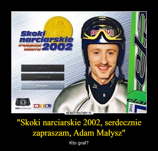 "Skoki narciarskie 2002, serdecznie zapraszam, Adam Małysz" – Kto grał? 