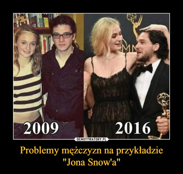 Problemy mężczyzn na przykładzie "Jona Snow'a" –  