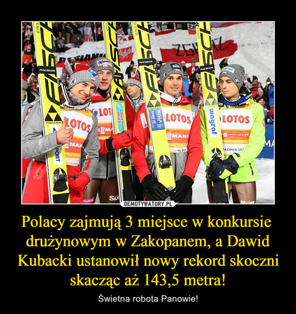 Polacy zajmują 3 miejsce w konkursie drużynowym w Zakopanem, a Dawid Kubacki ustanowił nowy rekord skoczni skacząc aż 143,5 metra! – Świetna robota Panowie! 