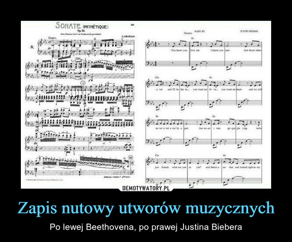 Zapis nutowy utworów muzycznych – Po lewej Beethovena, po prawej Justina Biebera 