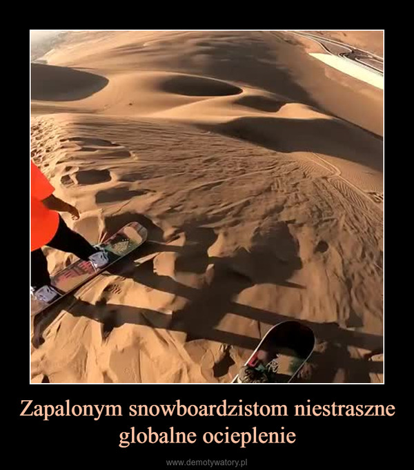 Zapalonym snowboardzistom niestraszne globalne ocieplenie –  