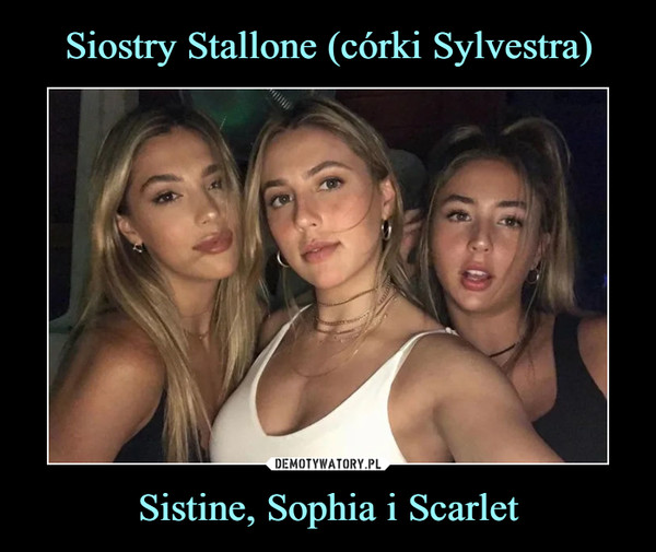 Sistine, Sophia i Scarlet –  