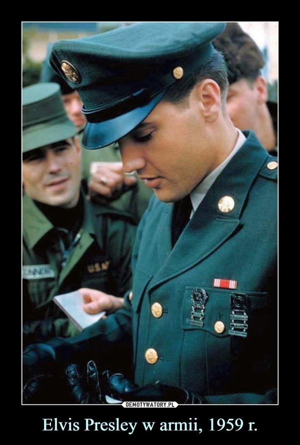 Elvis Presley w armii, 1959 r. –  