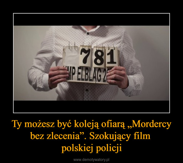 Ty możesz być koleją ofiarą „Mordercy bez zlecenia”. Szokujący film polskiej policji –  