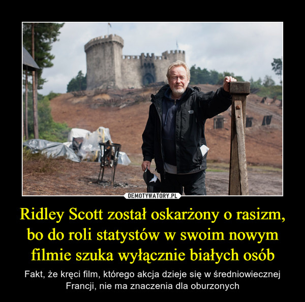 Ridley Scott został oskarżony o rasizm, bo do roli statystów w swoim nowym filmie szuka wyłącznie białych osób