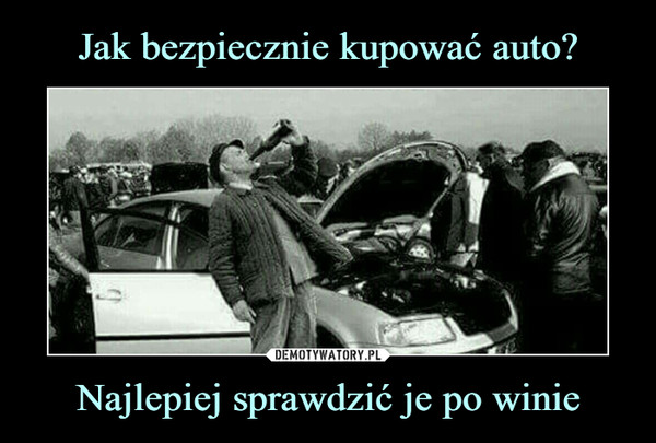 Najlepiej sprawdzić je po winie –  