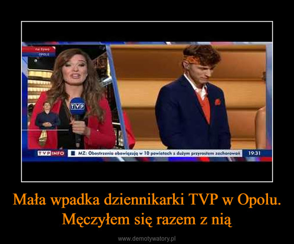 Mała wpadka dziennikarki TVP w Opolu. Męczyłem się razem z nią –  