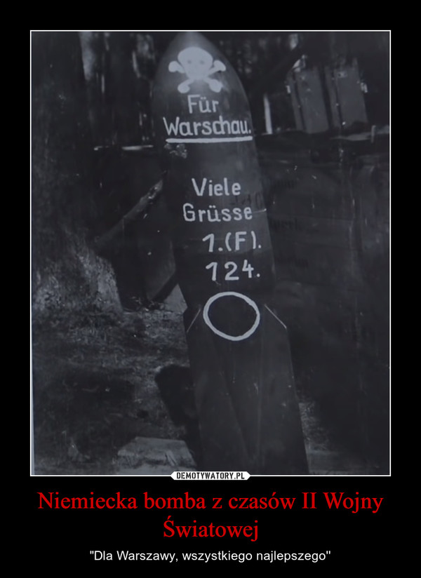 Niemiecka bomba z czasów II Wojny Światowej – "Dla Warszawy, wszystkiego najlepszego'' 