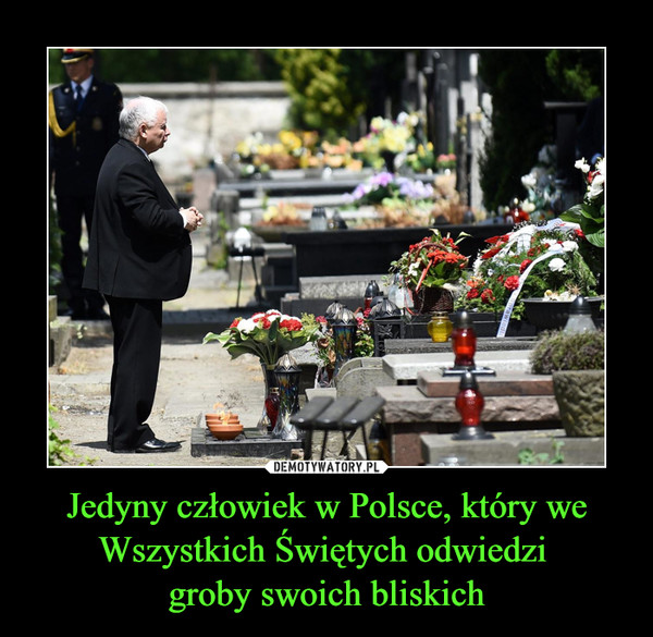 Jedyny człowiek w Polsce, który we Wszystkich Świętych odwiedzi groby swoich bliskich –  
