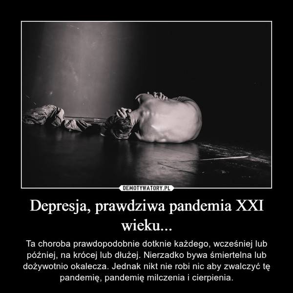 Depresja, prawdziwa pandemia XXI wieku...