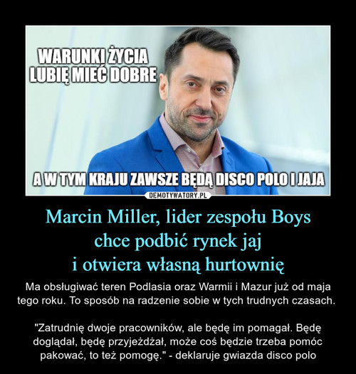 Marcin Miller, lider zespołu Boys
chce podbić rynek jaj
i otwiera własną hurtownię