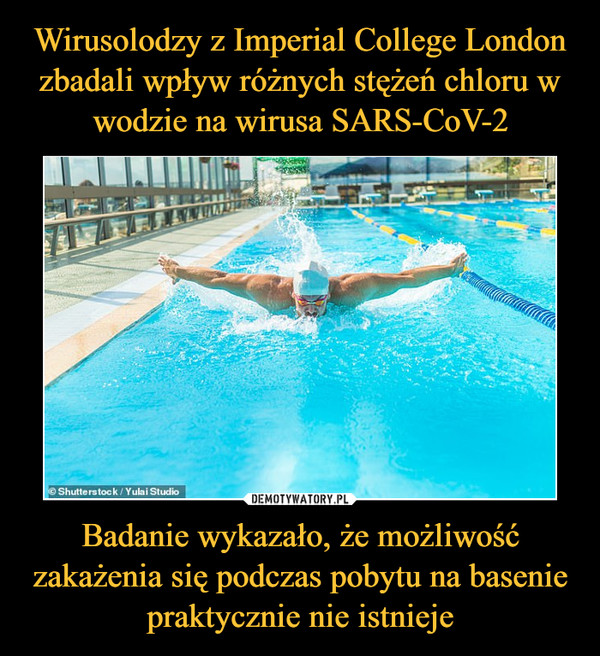 Wirusolodzy z Imperial College London zbadali wpływ różnych stężeń chloru w wodzie na wirusa SARS-CoV-2 Badanie wykazało, że możliwość zakażenia się podczas pobytu na basenie praktycznie nie istnieje
