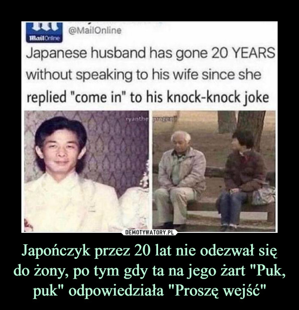 Japończyk przez 20 lat nie odezwał się do żony, po tym gdy ta na jego żart "Puk, puk" odpowiedziała "Proszę wejść"