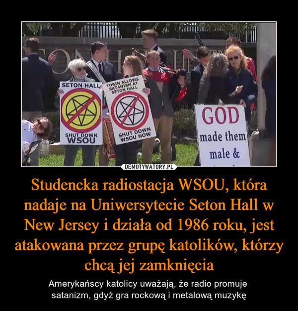 Studencka radiostacja WSOU, która nadaje na Uniwersytecie Seton Hall w New Jersey i działa od 1986 roku, jest atakowana przez grupę katolików, którzy chcą jej zamknięcia