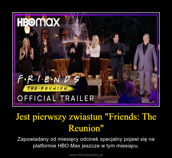 Jest pierwszy zwiastun "Friends: The Reunion" – Zapowiadany od miesięcy odcinek specjalny pojawi się na platformie HBO Max jeszcze w tym miesiącu. 