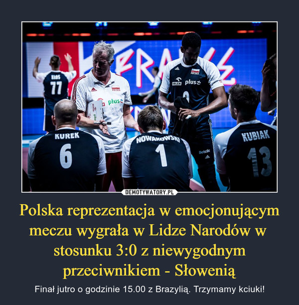 Polska reprezentacja w emocjonującym meczu wygrała w Lidze Narodów w  stosunku 3:0 z niewygodnym przeciwnikiem - Słowenią
