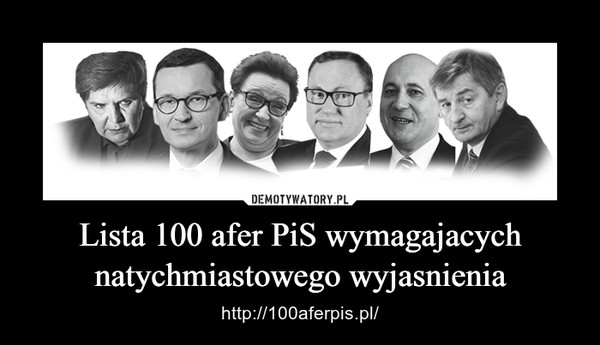 Lista 100 afer PiS wymagajacych natychmiastowego wyjasnienia – http://100aferpis.pl/ 