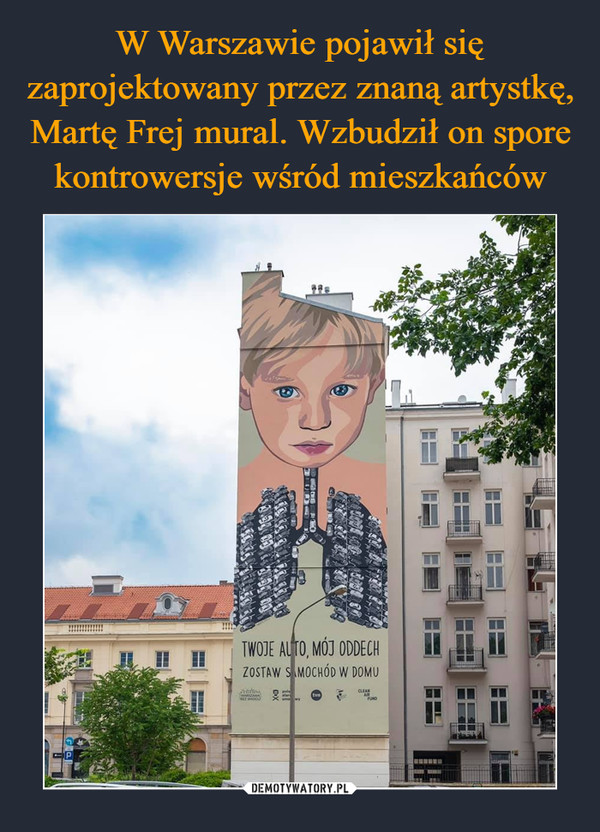 W Warszawie pojawił się zaprojektowany przez znaną artystkę, Martę Frej mural. Wzbudził on spore kontrowersje wśród mieszkańców