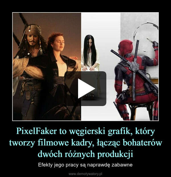 PixelFaker to węgierski grafik, który tworzy filmowe kadry, łącząc bohaterów dwóch różnych produkcji – Efekty jego pracy są naprawdę zabawne 