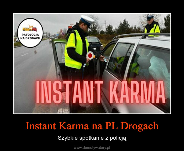 Instant Karma na PL Drogach – Szybkie spotkanie z policją 